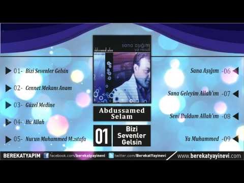 Abdussamed Selam - Bizi Sevenler Gelsin