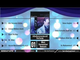 Abdussamed Selam - Bizi Sevenler Gelsin
