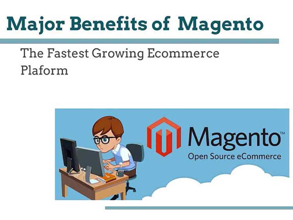 Major Benefits of Magento Ecommerce