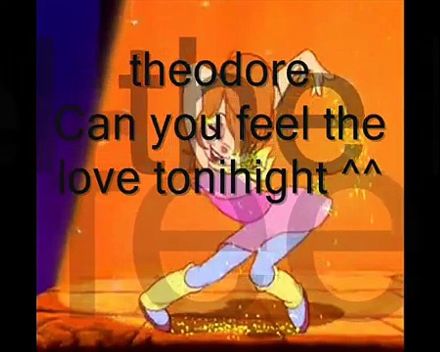 Theodore - Can yuo feel the love tonight.