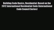 Read Building Code Basics Residential: Based on the 2012 International Residential Code (International