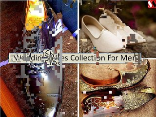 Wedding Shoes Collection For Men