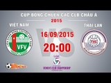 Việt Nam vs Thái Lan - Cúp bóng chuyền Châu Á 2015 | FULL