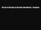 [Download PDF] The Art of Racing in the Rain (Hardback) - Common Read Online
