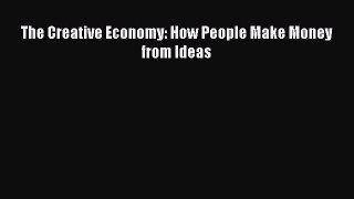 [PDF] The Creative Economy: How People Make Money from Ideas Read Full Ebook