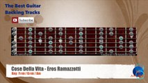 Cose Della Vita - Eros Ramazzotti Guitar Backing Track with scale chart