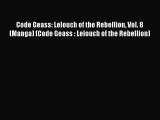 Read Code Geass: Lelouch of the Rebellion Vol. 8 (Manga) (Code Geass : Lelouch of the Rebellion)