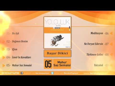 Başar Dikici - Mahur Saz Semaisi