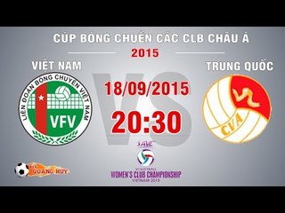 Việt Nam vs Trung Quốc - Cúp bóng chuyền châu Á 2015 | FULL