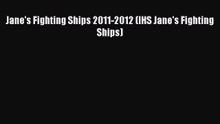 [PDF] Jane's Fighting Ships 2011-2012 (IHS Jane's Fighting Ships) Download Online