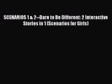 [PDF] SCENARIOS 1 & 2--Dare to Be Different: 2 Interactive Stories in 1 (Scenarios for Girls)