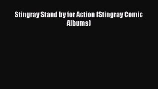 Download Stingray Stand by for Action (Stingray Comic Albums)  EBook