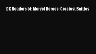 Download DK Readers L4: Marvel Heroes: Greatest Battles  EBook
