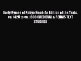 Download Early Rymes of Robyn Hood: An Edition of the Texts ca. 1425 to ca. 1600 (MEDIEVAL