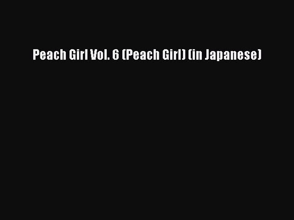 Read Peach Girl Vol. 6 (Peach Girl) (in Japanese) PDF Free