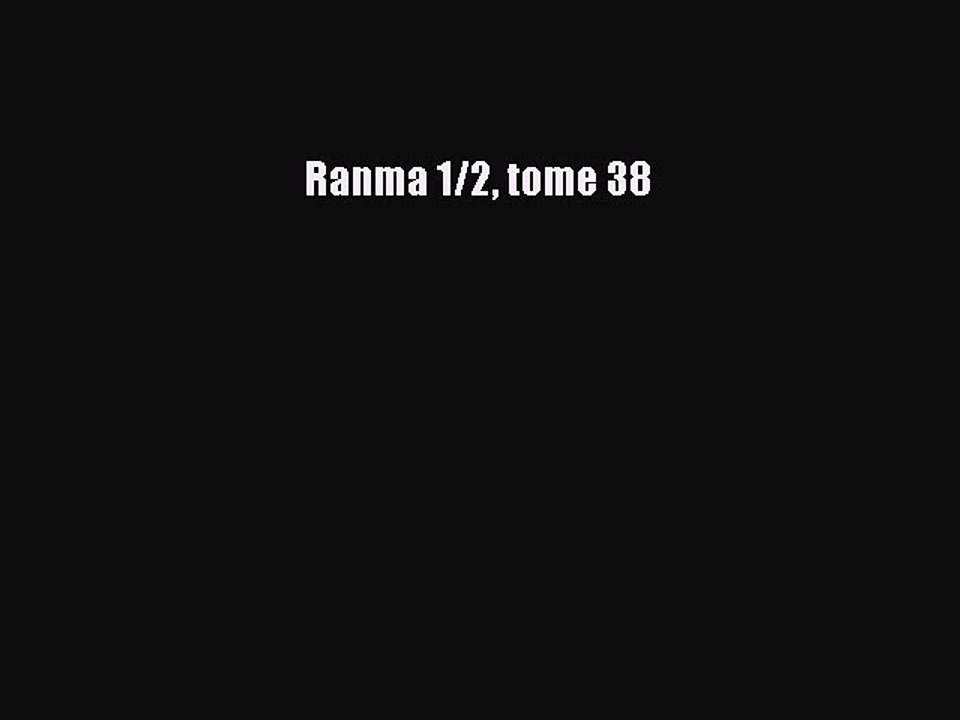 Download Ranma 1/2 tome 38 Ebook Online