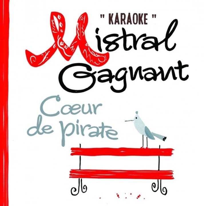 KARAOKE COEUR DE PIRATE - Mistral gagnant