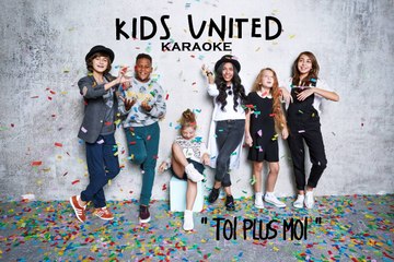 KARAOKE KID UNITED - Toi plus moi