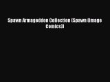 Read Spawn Armageddon Collection (Spawn (Image Comics)) Ebook Free