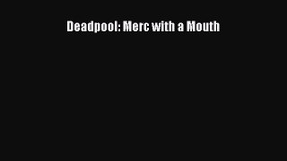 Read Deadpool: Merc with a Mouth Ebook Free