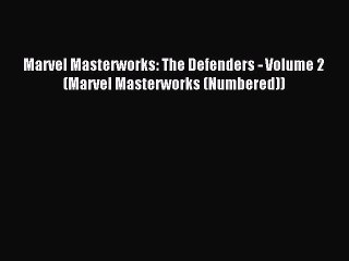 Read Marvel Masterworks: The Defenders - Volume 2 (Marvel Masterworks (Numbered)) Ebook Free