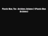 Download Plastic Man The - Archives Volume 2 (Plastic Man Archives) PDF Free