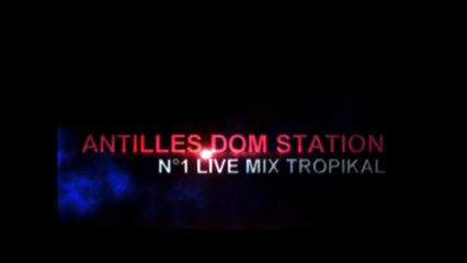 Antilles Dom Station la radio puissance tropicale qui t'envoie du son H24 -  Vidéo Dailymotion