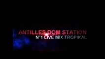 Antilles Dom Station la radio puissance tropicale qui t'envoie du son H24