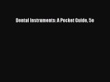 [PDF] Dental Instruments: A Pocket Guide 5e [Read] Online