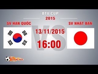 SV Hàn Quốc vs SV Nhật Bản - BK1 BTV Cup 2015 | FULL
