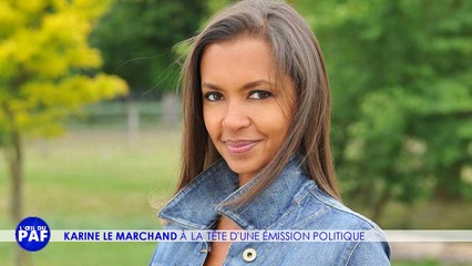 KARINE LE MARCHAND PRÉPARE UNE ÉMISSION POLITIQUE - L'ŒIL DU PAF