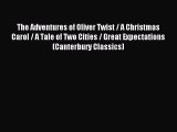 Download The Adventures of Oliver Twist / A Christmas Carol / A Tale of Two Cities / Great