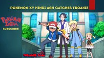 Pokemon XY Hindi Ash Catches A Froakie HD || Pokemon India ||