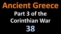 Ancient Greek History - Part 3 Corinthian War - 38