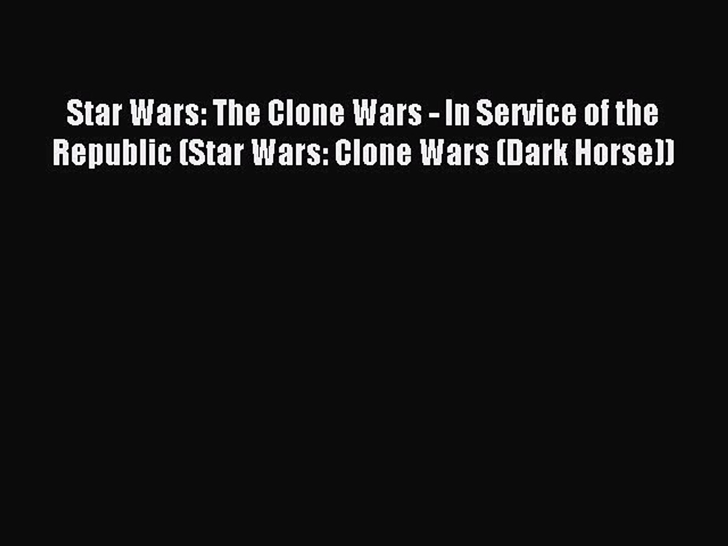 ⁣Read Star Wars: The Clone Wars - In Service of the Republic (Star Wars: Clone Wars (Dark Horse))