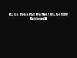 Read G.I. Joe: Cobra Civil War Vol. 1 (G.I. Joe (IDW Numbered)) Ebook Free