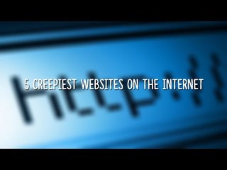 5 Creepiest Websites on the Internet