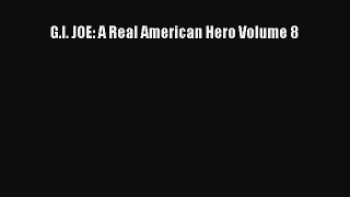 Read G.I. JOE: A Real American Hero Volume 8 Ebook Free