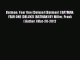 Read Batman: Year One (Deluxe) (Batman) [ BATMAN: YEAR ONE (DELUXE) (BATMAN) BY Miller Frank
