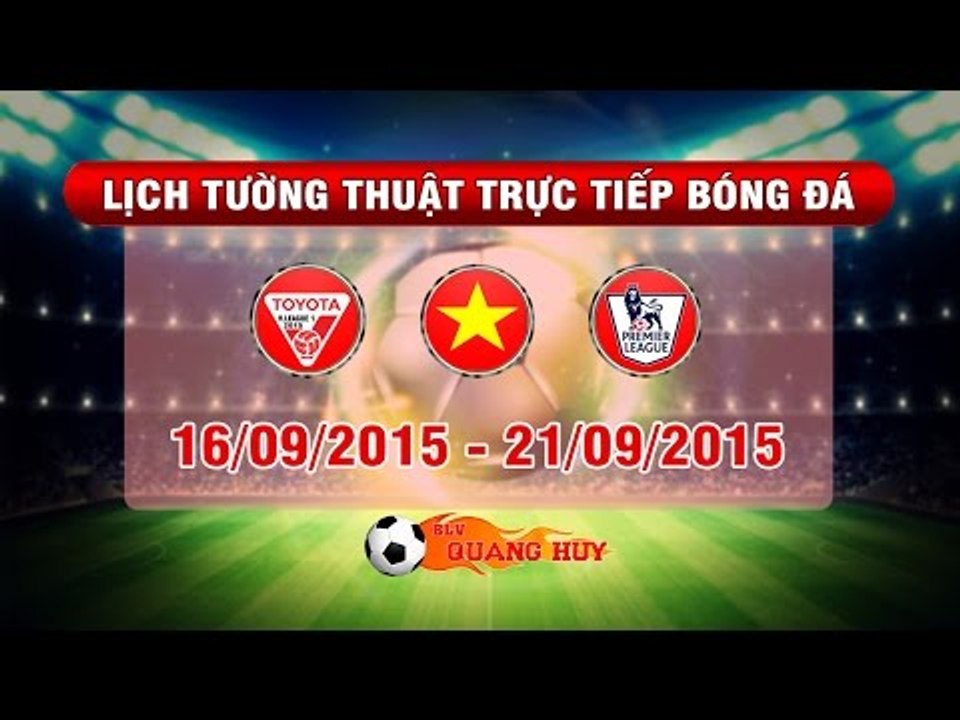 Lịch trực tiếp vòng 6 Ngoại hạng Anh, vòng 26 V.League