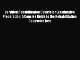 [PDF] Certified Rehabilitation Counselor Examination Preparation: A Concise Guide to the Rehabilitation