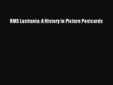 PDF RMS Lusitania: A History in Picture Postcards  Read Online