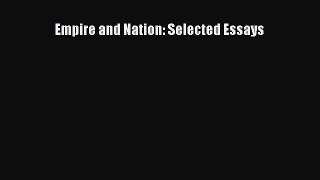 Read Empire and Nation: Selected Essays Ebook Free