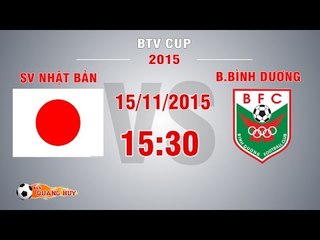 SV Nhật Bản vs B.Bình Dương - Tranh giải 3 BTV Cup 2015 | FULL