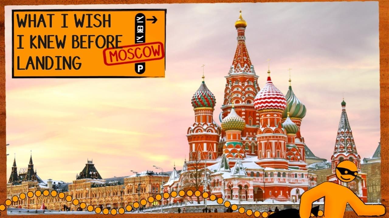 What I wish i knew before landing: Moscow
