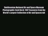 PDF Smithsonian National Air and Space Museum Photographic Card Deck: 100 Treasures from the