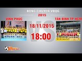 Vĩnh Phúc vs Tân Bình TP HCM - Giải BC VĐQG 2015 | FULL