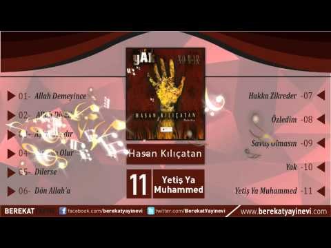 Hasan Kılıçatan - Yetiş Ya Muhammed