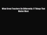 Read What Great Teachers Do Differently: 17 Things That Matter Most PDF Online