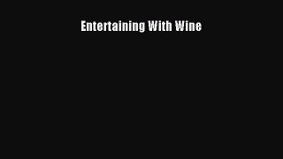 Read Entertaining With Wine Ebook Free